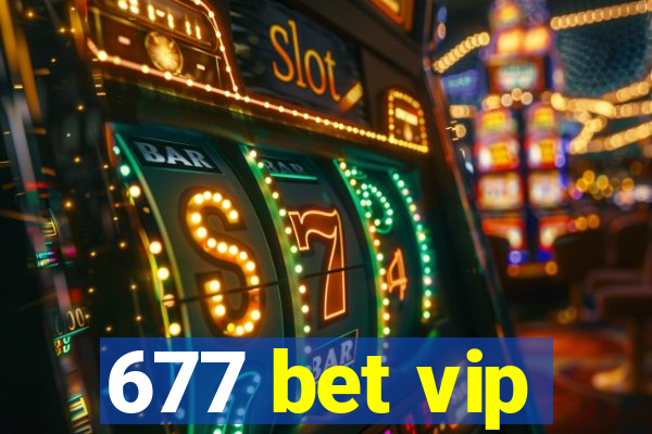 677 bet vip